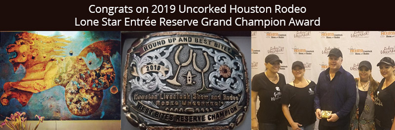 Congrats on 2019 Uncorked Houston Rodeo Lone Star EntrÃ©e Reserve Grand Champion Award
